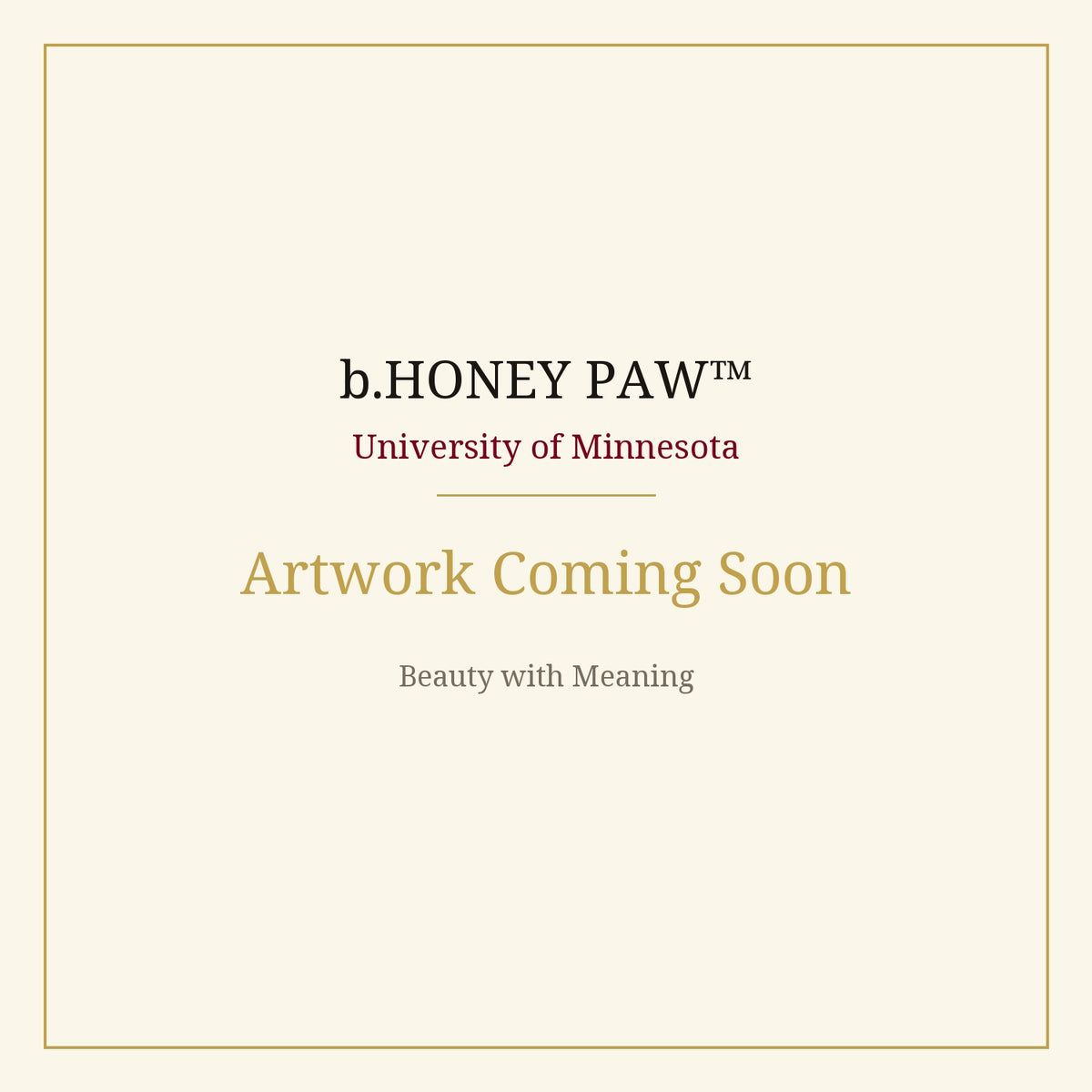 b.Honey Paw: University of Minnesota — Artwork Coming Soon